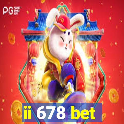 ii 678 bet